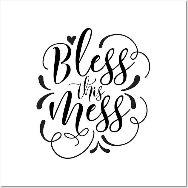 Bless this mess Wall Art by BKDesigns